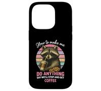 How to Make Me Do Anything Funny Sarcastic Raton Laveur Coque pour iPhone 14 Pro