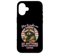 How to Make Me Do Anything Funny Sarcastic Raton Laveur Coque pour iPhone 16