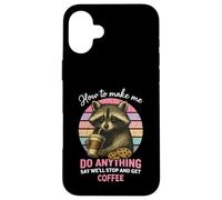 How to Make Me Do Anything Funny Sarcastic Raton Laveur Coque pour iPhone 16 Plus