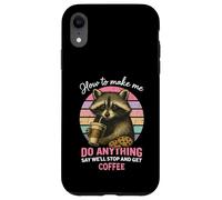 How to Make Me Do Anything Funny Sarcastic Raton Laveur Coque pour iPhone XR