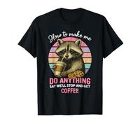 How to Make Me Do Anything Funny Sarcastic Raton Laveur T-Shirt