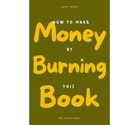 How to Make Money by Burning This Book: 100 Questions Journal About Money - Write by Hand, Find the Beliefs You Inherited, and Burn What You're Ready to Put Down