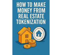 How to Make Money from Real Estate Tokenization: A Practical Guide for Everyday Property Investors