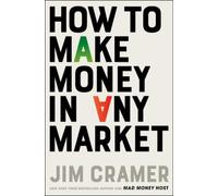 How to Make Money in Any Market by James J. Cramer [Hardback] NEUF