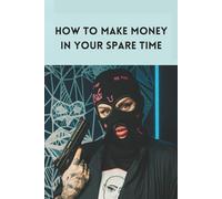 How To Make Money In Your Spare Time