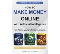 How to Make Money Online with Artificial Intelligence: Not a Get-Rich-Online Guide: A Step-by-Step Playbook to Add Revenue, Improve Margins, and Scale the Business You Already Run