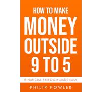 How to Make Money Outside 9 to 5: Financial Freedom Made Easy