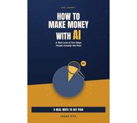 How to Make Money with AI: A Real Look at Five Ways People Actually Get Paid