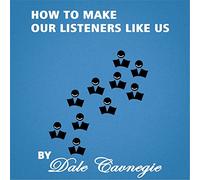 How to Make Our Listeners Like Us