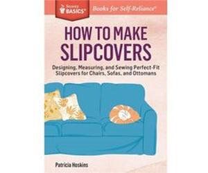 How to Make Slipcovers by Patricia Hoskins Patricia Hoskins (Auteur)