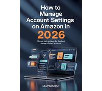 How to Manage Account Settings on Amazon in 2026: Simple instructions for the beat usage of your account