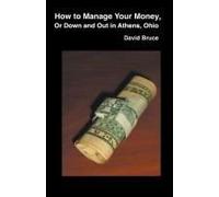 How To Manage Your Money, Or Down And Out In Athens, Ohio
