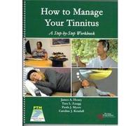 How To Manage Your Tinnitus: A Step-By-Step Workbook (Book W/ Dvd)