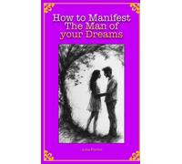 How to Manifest The Man of your Dreams