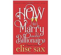 How To Marry Another Billionaire