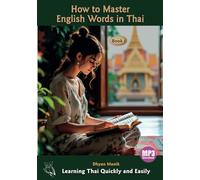 How to Master English Words in Thai Book I: Learning Thai Quickly and Easily