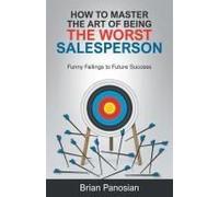 How To Master The Art Of Being The Worst Sales Person