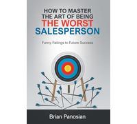 How to Master the Art of Being the Worst Sales Person: Funny Failings to Future Success