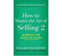 How to Master the Art of Selling 2 Winning the Game of Sales - Taylor McCarthy - Made for Success Publishing - ebook (ePub) - Livre
