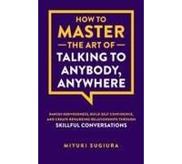 How To Master The Art Of Talking To Anybody, Anywhere Paperback Book By Miyuki Tsuruta Sugiura