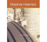 How to master the Rubic cube.: An easy way to solve the rubic cube