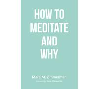 How To Meditate And Why