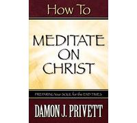 How To Meditate On Christ