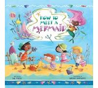 How to Meet a Mermaid by Sue Fliess & Illustrated by Simona Sanfilippo Sue Fliess Illustrated by Simona Sanfilippo (Auteur)