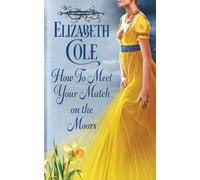 How to Meet Your Match on the Moors: A Scottish Regency Romance