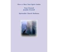 How To Meet Your Spirit Guides Peter Doswell Jennifer Doswell Spiritualist Church Mediums