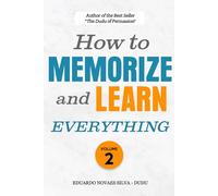 How to MEMORIZE and LEARN EVERYTHING: Volume 2
