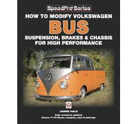 How to Modify Volkswagen Bus Suspension, Brakes & Chassis for High Performance: Updated & Enlarged New Edition