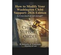 How to Modify Your Washington Child Support - 2026 Edition: Is it too much or not enough?