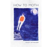 How to Moth - Hailey Leithauser - LSU Press - ebook (ePub) - Livre