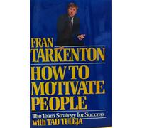 How to Motivate People: The Team Strategy for Success