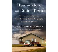 How to Move an Entire Town The Internal Migration Transforming Human Geography in the United States - Alexandra Tempus - St. martin's press - ebook (ePub) - Livre