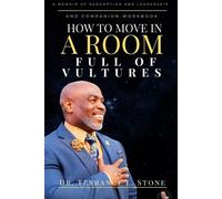How to Move in a Room Full of Vultures A Memoir of Redemption and Leadership - Dr. Terrance Stone - Terrance Stone School and Community Consulting LLC - ebook (ePub) - Livre