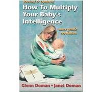 How to Multiply Your Baby's Intelligence Glenn J. Doman, Janet Doman (Auteur)