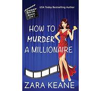 How To Murder A Millionaire (Movie Club Mysteries, Book 3)