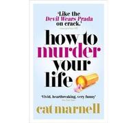 How to Murder Your Life by Cat Marnell Paperback Book Cat Marnell (Auteur)