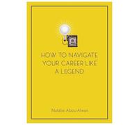 How To Navigate Your Career Like A Legend