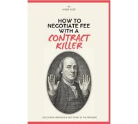How To Negotiate Fee with a Contract Killer: Discounts, deposits and not dying in the process