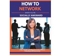 How to Network When You're Socially Awkward: A Gen Z Guide to Building Connections Without Pretending to Be Extroverted