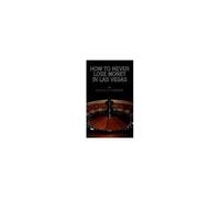 How To Never Lose Money In Las Vegas - Pocket Book