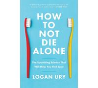How to Not Die Alone : Le Guide Scientifique Pour Trouver l’Amour (Broché)