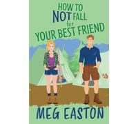 How to Not Fall for Your Best Friend: A Closed-Door Romantic Comedy