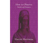 How to Observe: Morals and Manners: A Classic Sociology Study of Society