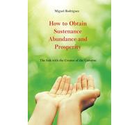 How to obtain Sustenance, Abundance and Prosperity: The link with the Creator of the Universe