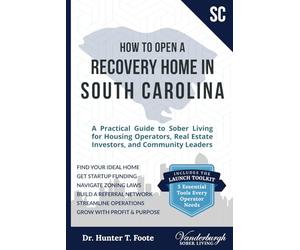 How to Open a Recovery Home in South Carolina: A Practical Guide to Sober Living for Housing Operators, Real Estate Investors, and Community Leaders