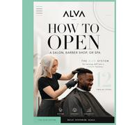How to Open a Salon, Barber Shop, or Spa: The ALVA System to Turn Your Skills Into a Scalable Business